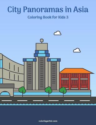 Book cover for City Panoramas in Asia Coloring Book for Kids 3