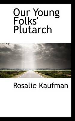 Book cover for Our Young Folks' Plutarch