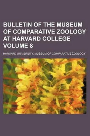 Cover of Bulletin of the Museum of Comparative Zoology at Harvard College Volume 8