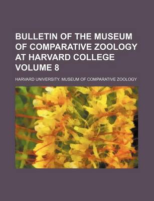 Book cover for Bulletin of the Museum of Comparative Zoology at Harvard College Volume 8