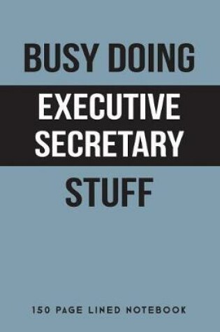 Cover of Busy Doing Executive Secretary Stuff