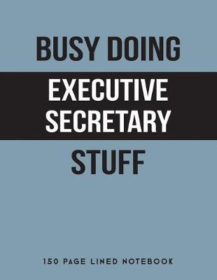 Book cover for Busy Doing Executive Secretary Stuff