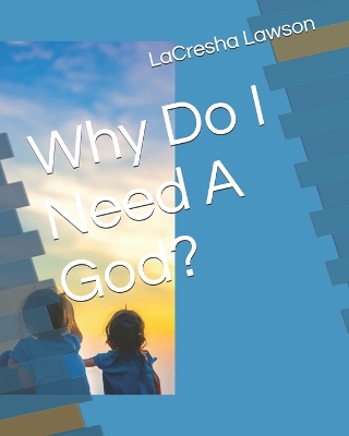 Book cover for Why Do I Need A God?