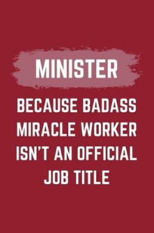 Cover of Minister Because Badass Miracle Worker Isn't An Official Job Title