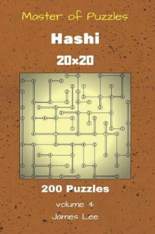 Cover of Master of Puzzles - Hashi 200 Puzzles 20x20 vol. 4