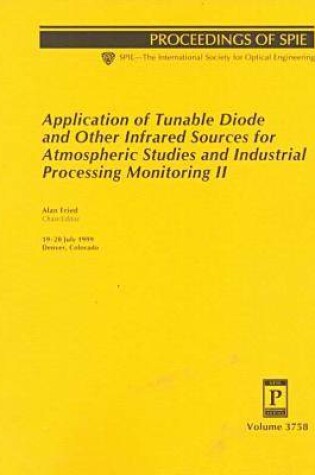 Cover of Application of Turnable Diode and Other Infrared Sources For Atmospheric Studies and Industrial Processing Monitoring Ii