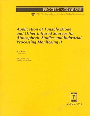 Cover of Application of Turnable Diode and Other Infrared Sources For Atmospheric Studies and Industrial Processing Monitoring Ii