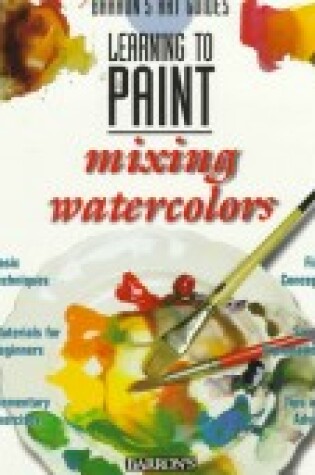 Cover of Learning to Paint, Mixing Watercolors