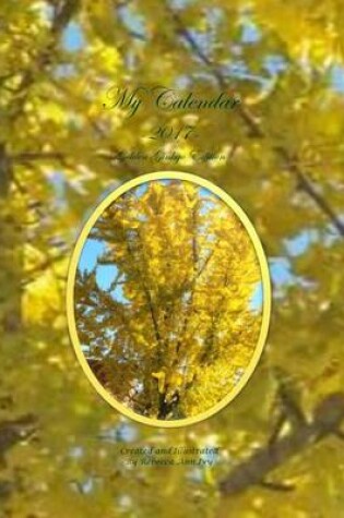 Cover of My Calendar - 2017 - Golden Ginkgo Edition