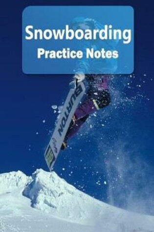 Cover of Snowboarding Practice Notes