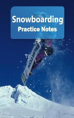 Cover of Snowboarding Practice Notes