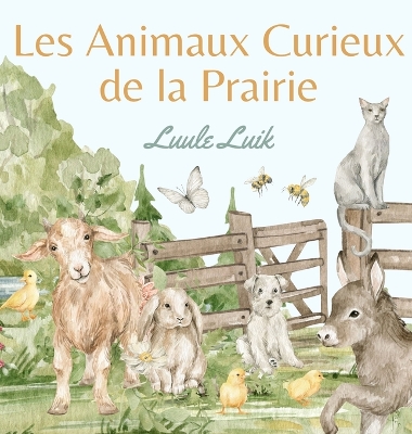 Book cover for Les Animaux Curieux de la Prairie