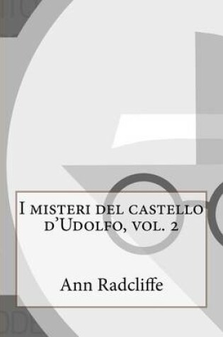 Cover of I Misteri del Castello d'Udolfo, Vol. 2