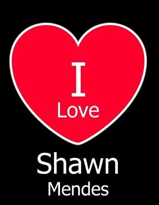 Book cover for I Love Shawn Mendes