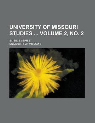 Book cover for University of Missouri Studies; Science Series Volume 2, No. 2