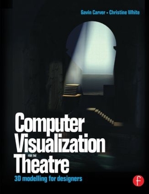 Book cover for Computer Visualization for the Theatre