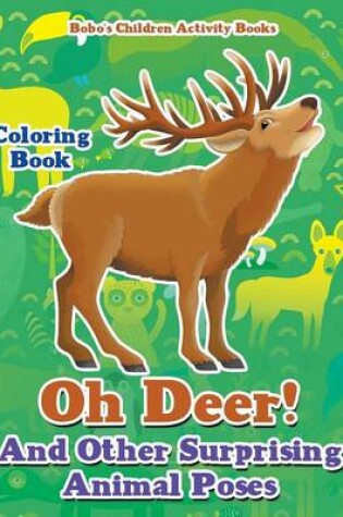 Cover of Oh Deer! and Other Surprising Animal Poses Coloring Book