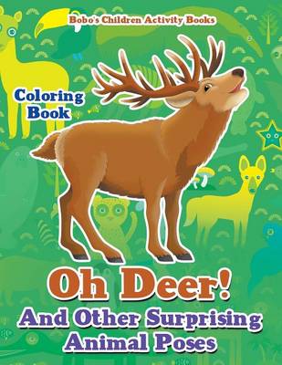 Book cover for Oh Deer! and Other Surprising Animal Poses Coloring Book
