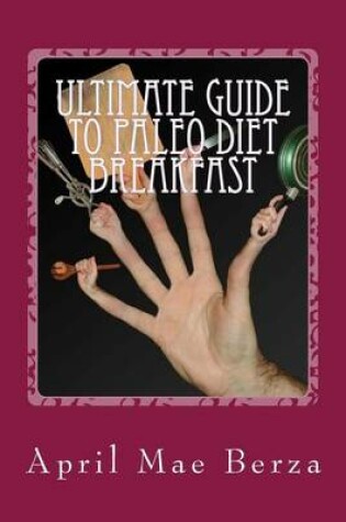 Cover of Ultimate Guide to Paleo Diet Breakfast