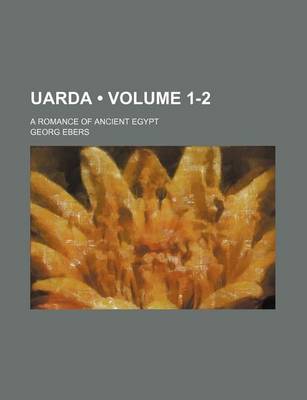 Book cover for Uarda (Volume 1-2); A Romance of Ancient Egypt