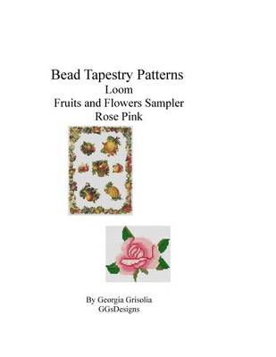 Book cover for Bead Tapestry Patterns loom Fruits and Flowers Sampler Rose Pink