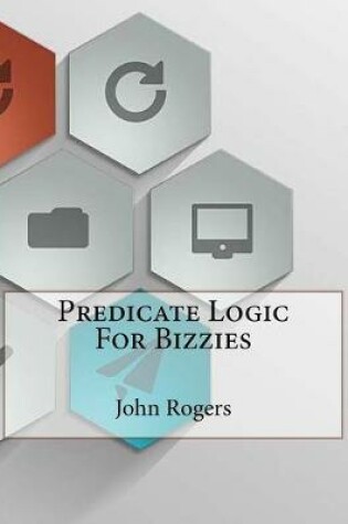 Cover of Predicate Logic For Bizzies