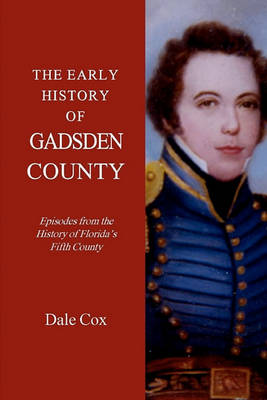 Book cover for The Early History Of Gadsden County