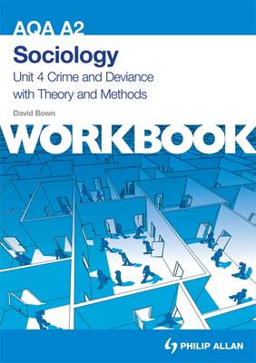 Book cover for AQA A2 Sociology Unit 4 Workbook: Crime and Deviance with Theory and Methods