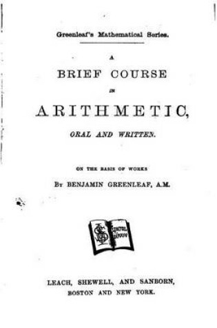 Cover of A Brief Course in Arithmetic, Oral and Written