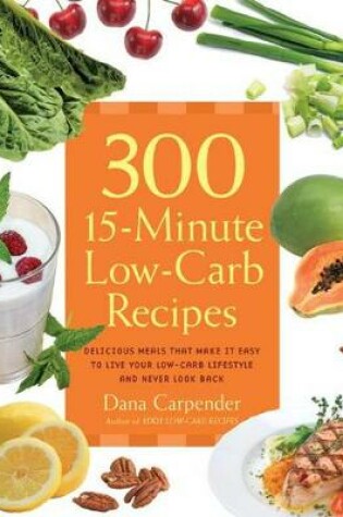 Cover of 300 15-Minute Low-Carb Recipes