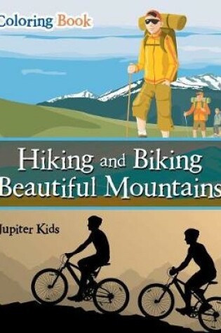 Cover of Hiking and Biking Beautiful Mountains Coloring Book