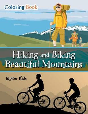 Book cover for Hiking and Biking Beautiful Mountains Coloring Book