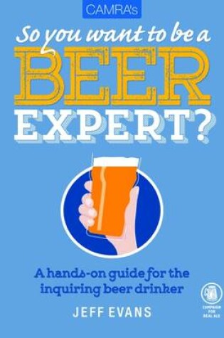 Cover of Camra's So You Want to be a Beer Expert?