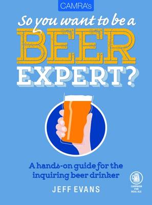 Book cover for Camra's So You Want to be a Beer Expert?