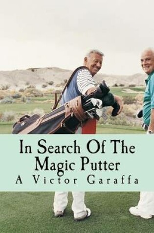 Cover of In Search Of The Magic Putter