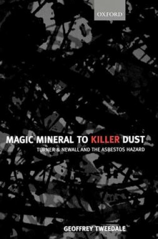 Cover of Magic Mineral to Killer Dust: Turner & Newall and the Asbestos Hazard