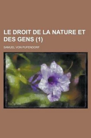 Cover of Le Droit de La Nature Et Des Gens (1)