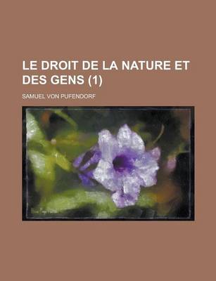 Book cover for Le Droit de La Nature Et Des Gens (1)
