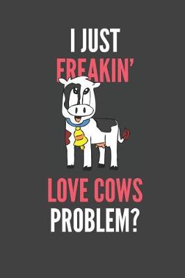 Book cover for I Just Freakin' Love Cows