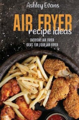 Cover of Air Fryer Recipe Ideas
