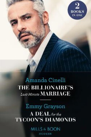 Cover of The Billionaire's Last-Minute Marriage / A Deal For The Tycoon's Diamonds