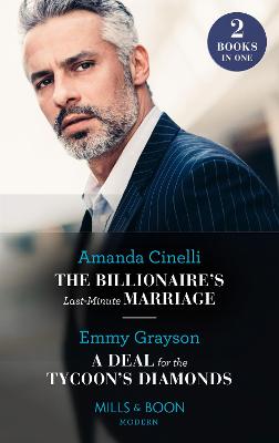 Book cover for The Billionaire's Last-Minute Marriage / A Deal For The Tycoon's Diamonds
