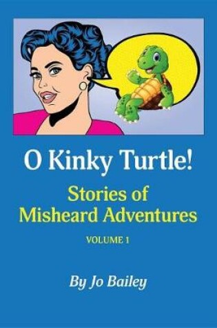 Cover of O Kinky Turtle