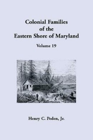 Cover of Colonial Families of the Eastern Shore of Maryland, Volume 19