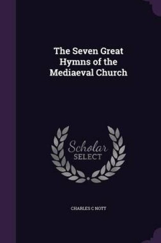 Cover of The Seven Great Hymns of the Mediaeval Church