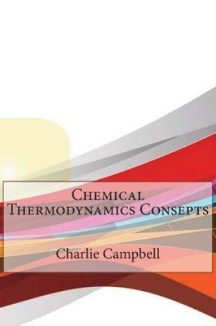 Cover of Chemical Thermodynamics Consepts