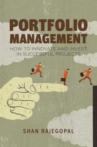 Cover of Portfolio Management: How to Innovate and Invest in Successful Projects