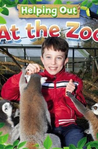 Cover of Helping Out: At the Zoo