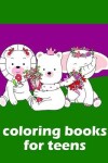 Book cover for Coloring Books For Teens