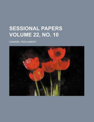 Book cover for Sessional Papers Volume 22, No. 10